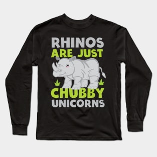 Rhinos are just chubby unicorns funny rhinoceros design for rhino lover Long Sleeve T-Shirt